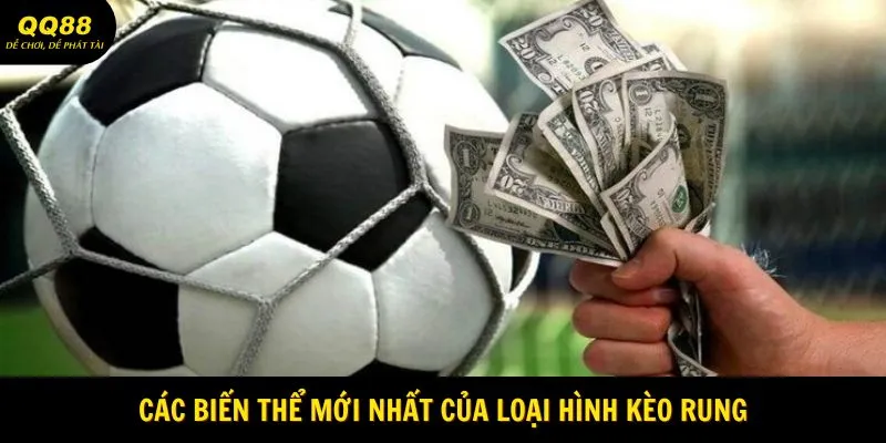 Cách Chơi Kèo Rung Dễ Thắng Từ Chuyên Gia QQ88 3 cac-bien-the-moi-nhat-cua-loai-hinh-keo-rung