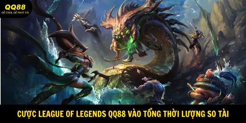 Cá Cược League Of Legends QQ88 Với Tỷ Lệ Thắng Cực Khủng Năm 2025 3 cuoc-league-of-legends-qq88-vao-tong-thoi-luong-so-tai
